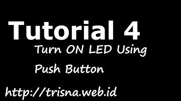 TUTORIAL #4 (TURN ON LED USING PUSH BUTTON IN ARDUINO WITH PROTEUS)