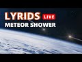 LIVE CAM LYRIDS Meteor Shower 2024