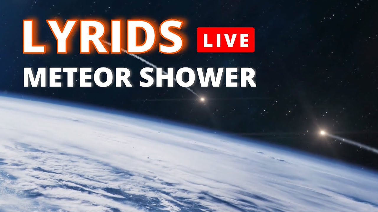 LIVE CAM LYRIDS Meteor Shower 2024