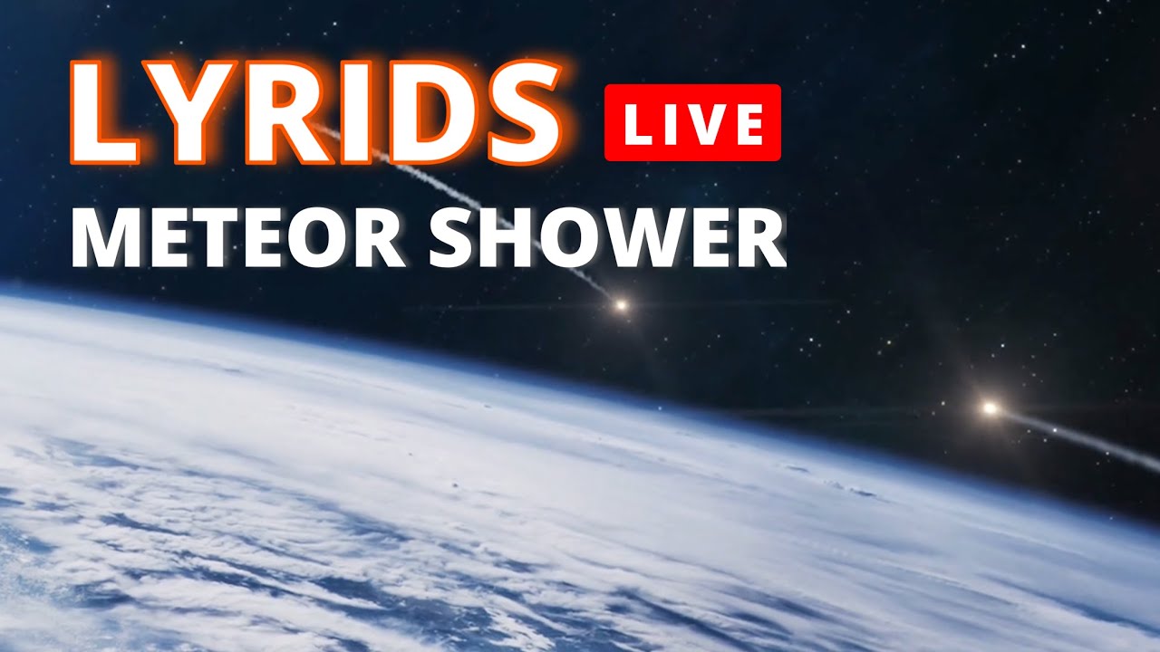 LIVE CAM LYRIDS Meteor Shower 2024 YouTube