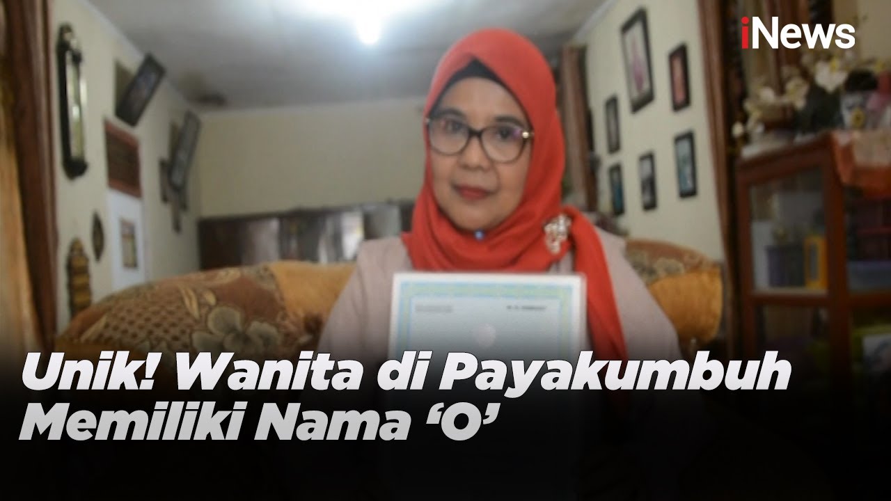 UNIK! Seorang Wanita di Payakumbuh Hanya Punya Nama Satu Huruf yaitu 'O' - iNews Siang 17/01