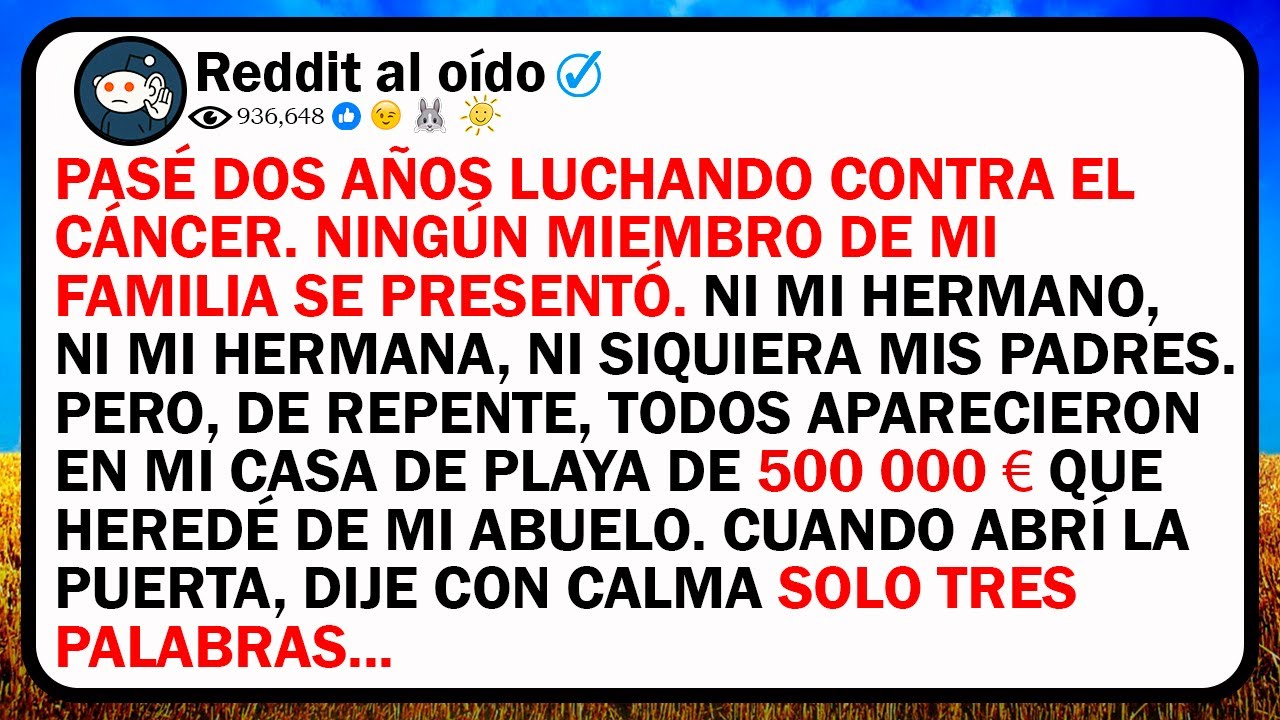 Pasé Dos Años Luchando Contra El Cáncer. Ningún Miembro De Mi Familia Se Presentó. Ni Mi Hermano, Ni