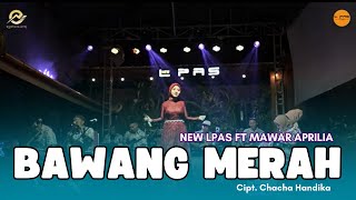 Download Lagu BAWANG MERAH - LILIN HERLINA  (NEW L PAS ft. MAWAR APRILIA LIVE WEDDING SESSION) MP3