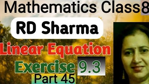 RD Sharma Solutions | Maths Class 8 RD Sharma | Chapter 9 Linear Equations | Ex-9.3 Q13 | Part-45