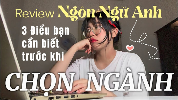 Học ngôn ngữ anh nên học trường nào