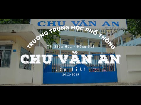 Video [ THPT Chu Văn An - Biên Hòa , 2012 - 2015 ] Lớp 12A1 - youtube