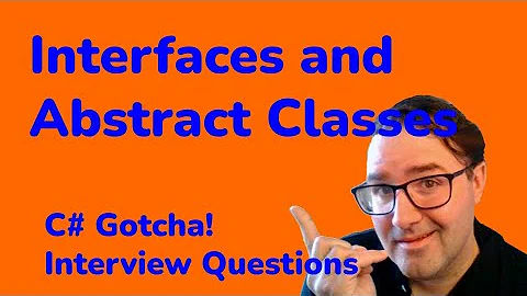 Interfaces and Abstract Classes - C# Gotcha Interview Questions