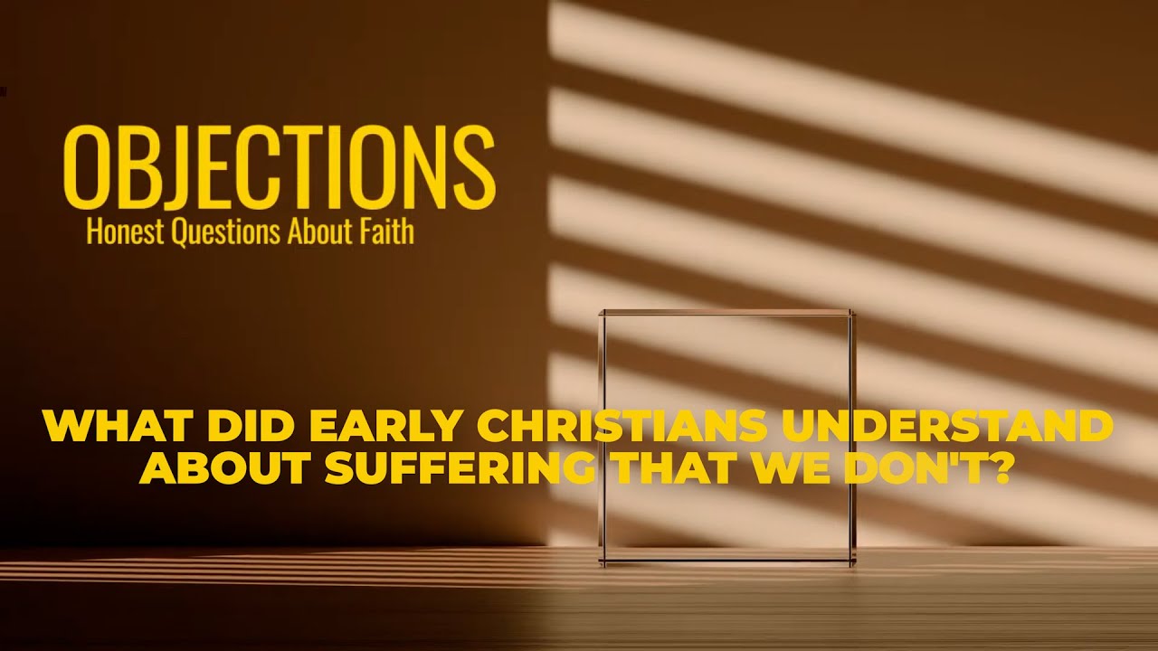 What did early Christians understand about suffering that we don’t ...
