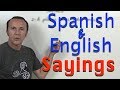 INGLÉS. Spanish &amp; English Sayings &amp; Proverbs