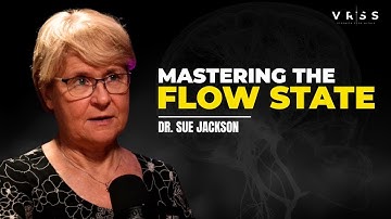 Dr. Sue Jackson: Flow State Explained