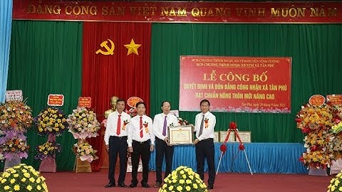 VIDEO: Xã Tân Phú đón Bằng công nhận đạt chuẩn nông thôn mới nâng cao.