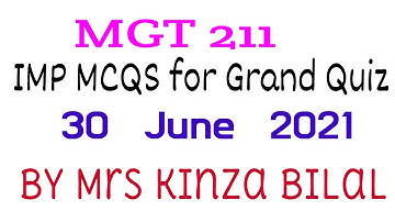 MGT 211 Important MCQS for Grand Quiz|30 june 2021| Education World