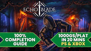 EchoBlade - 100% Walkthrough Guide (1000GS/Platinum in 20 Mins)