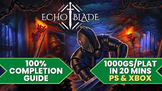 EchoBlade - 100% Walkthrough Guide (1000GS/Platinum in 20 Mins)