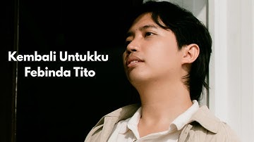 Febinda Tito - Kembali Untukku (Official Music Video)
