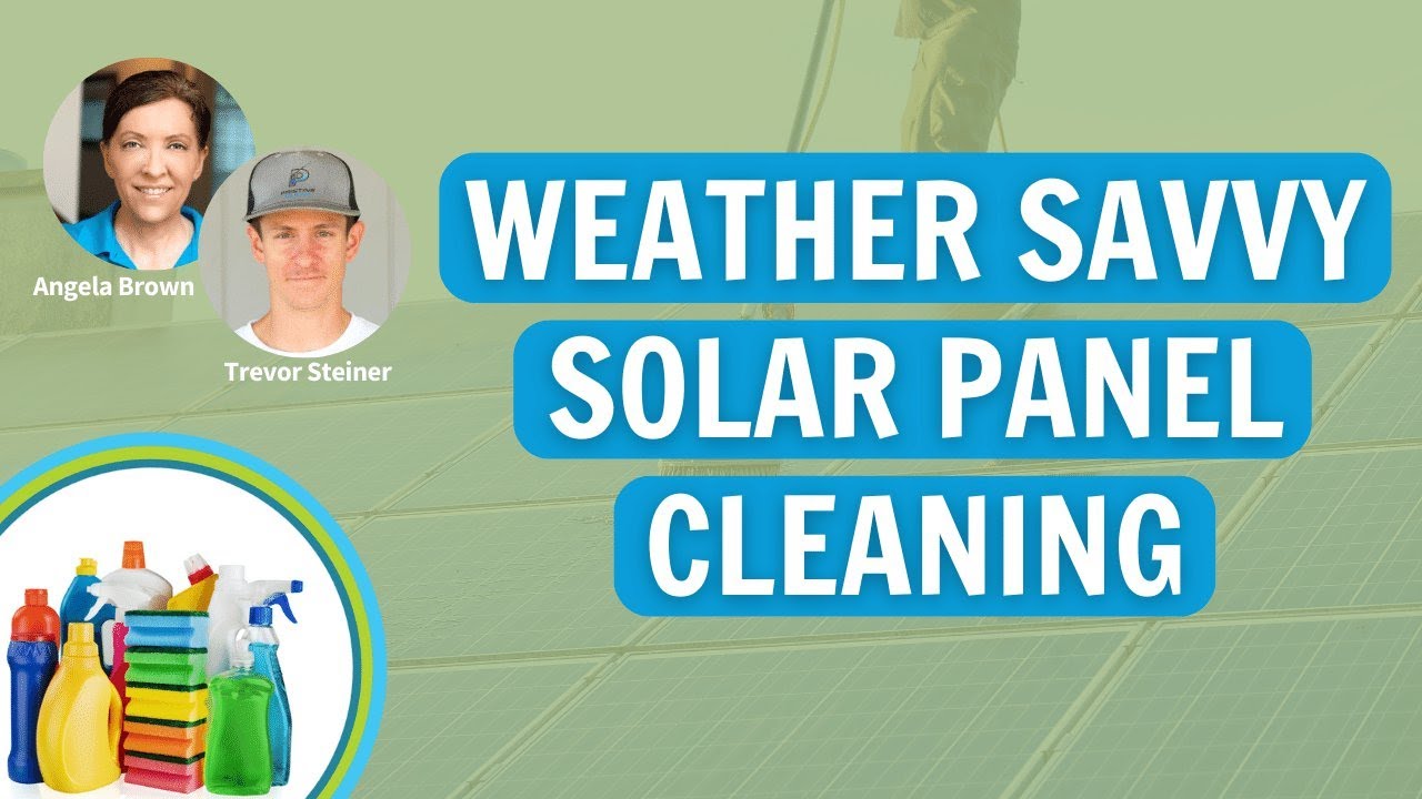 Thumbnail for Weather Considerations For Optimal Solar Panel Cleaning with Trevor Steiner