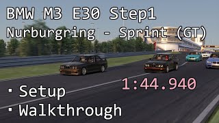 Best lap in 1000 km | BMW M3 E30 Step1 on Nurburgring - Sprint (GT) | Setup | Lap Walkthrough