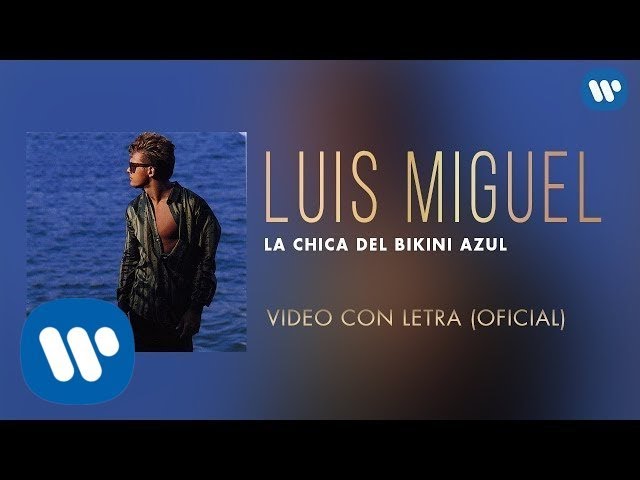 Luis Miguel - La Chica Del Bikini Azul