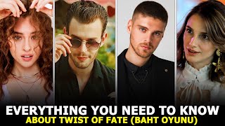 Everything You Need To Know About Twist of Fate (Baht Oyunu) Synopsis, Cast & Real Ages