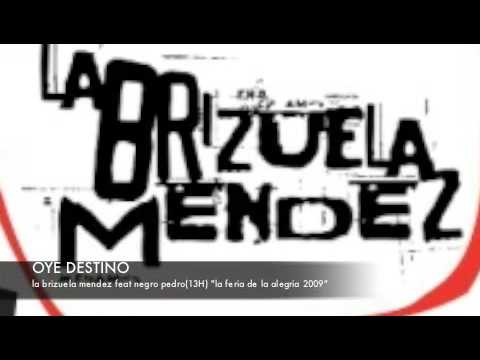 OYE DESTINO la brizuela mendez feat negro pedro (1...