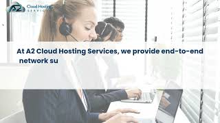 How Network Support for Cloud Computing Boosts Speed, Uptime, and Security | A2 Cloud Hosting