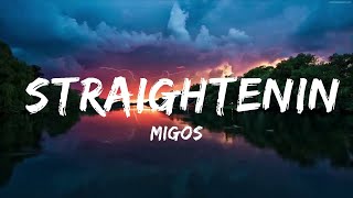 Migos - Straightenin (Lyrics)