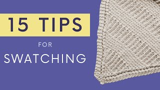 15 Tips for Swatching - How to Knit a Swatch/How to Measure a Swatch