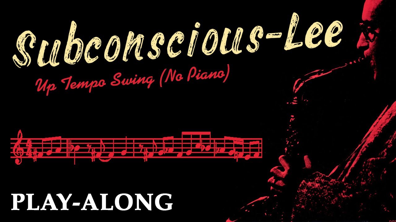 Subconscious-Lee [No Piano] - Up Tempo Swing || BACKING TRACK