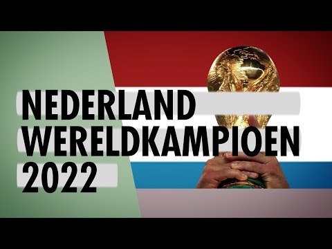 Waarom Nederland in 2022 wereldkampioen wordt