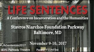 Life Sentences: A Discussion About Problems and Possibilities in a Carceral Society Profile