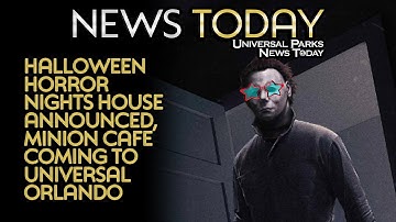 Halloween Horror Nights House Announced, Minion Cafe Coming to Universal Orlando