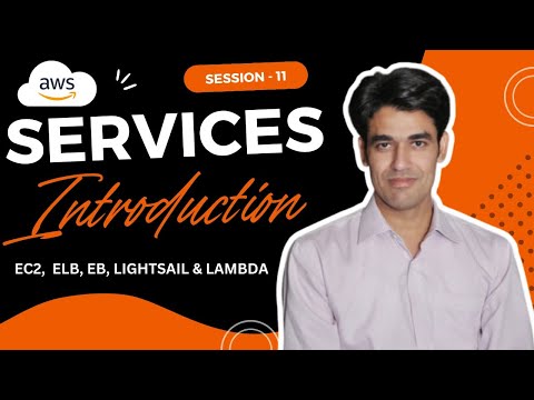 Session - 11 | Type of AWS Services | AWS Services Introduction | EC2, ELB, EB, LightSail & Lambda