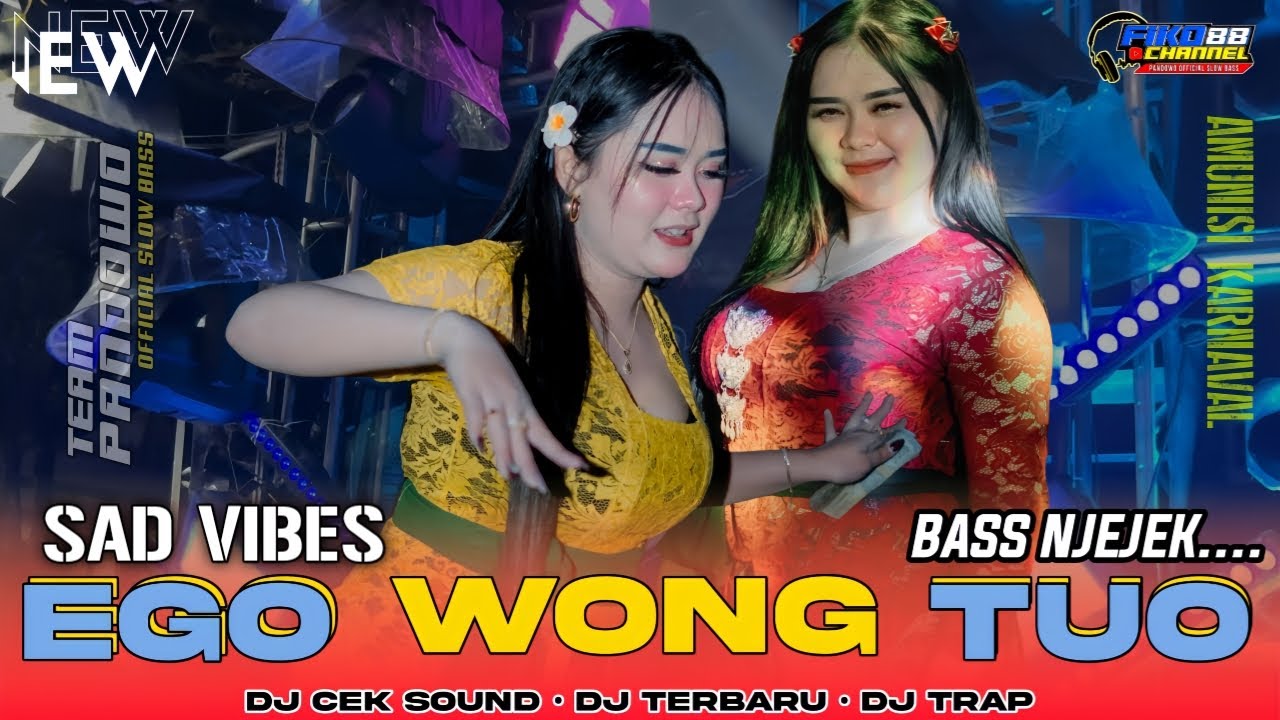 FIKO 88 CHANNEL - DJ EGO WONG TUO SAD VIBES STYLE PARTY TERBARU 2025