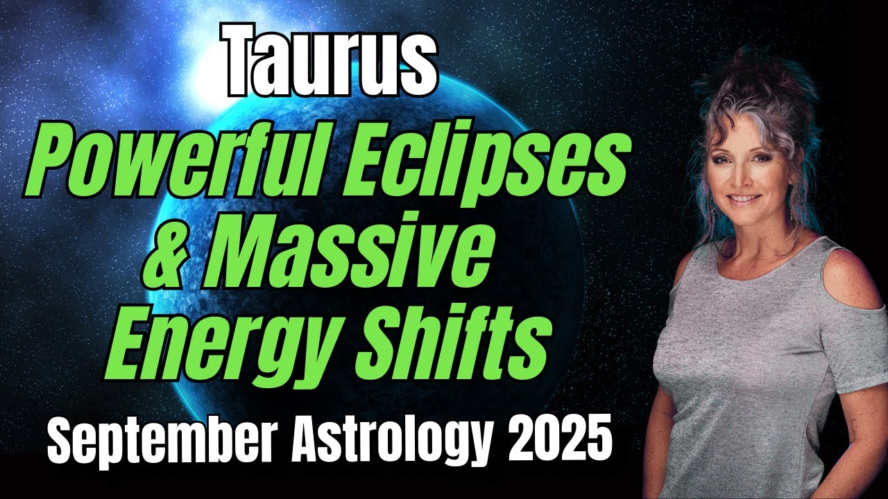 Taurus September 2025 Forecast – Powerful Eclipses & Massive Energy Shifts