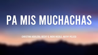 Pa Mis Muchachas - Christina Aguilera, Becky G, Nicki Nicole, Nathy Peluso [Letra] 🥂