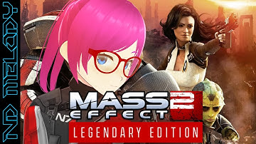 Melody Plays Mass Effect 2 LE [FPS Mod] - Part 4