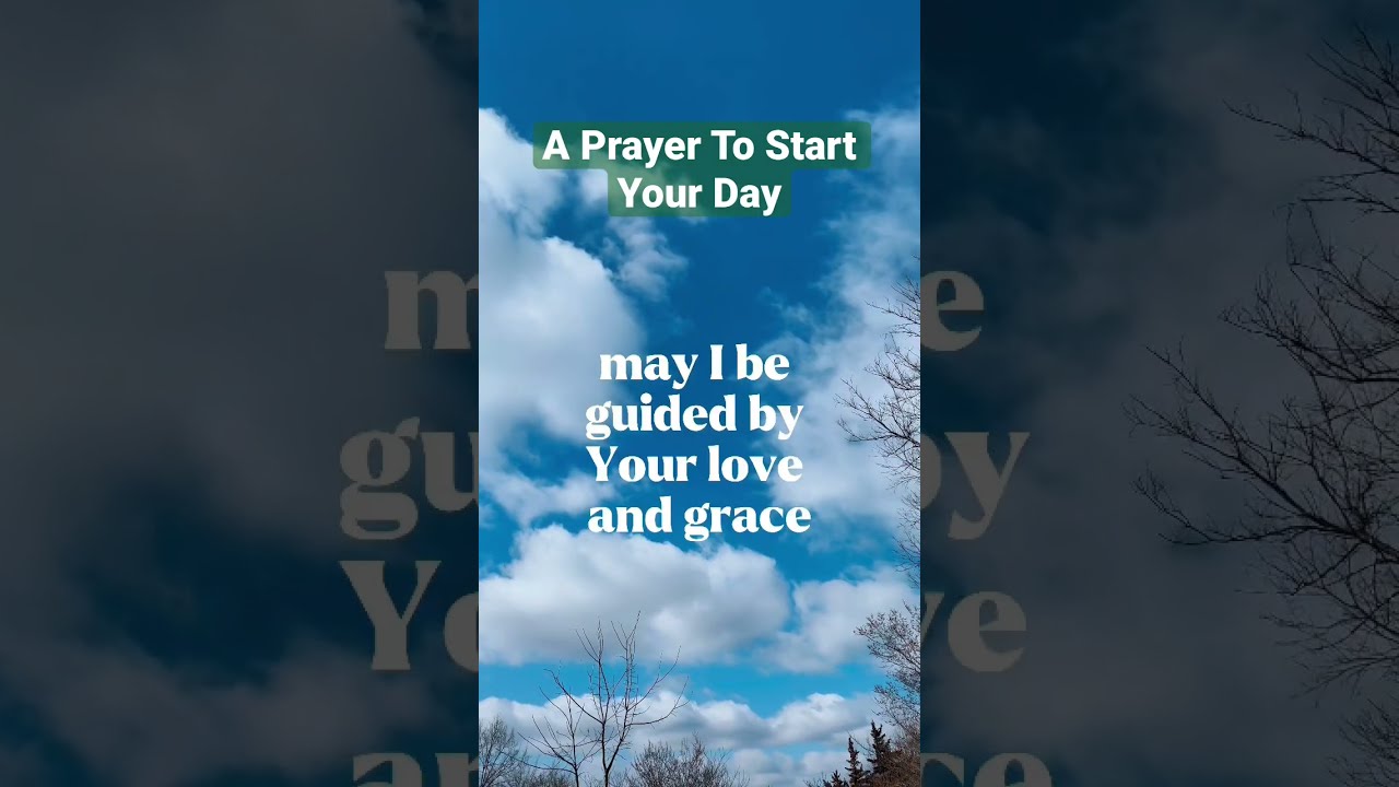 A Prayer To Start Your Day Morning 