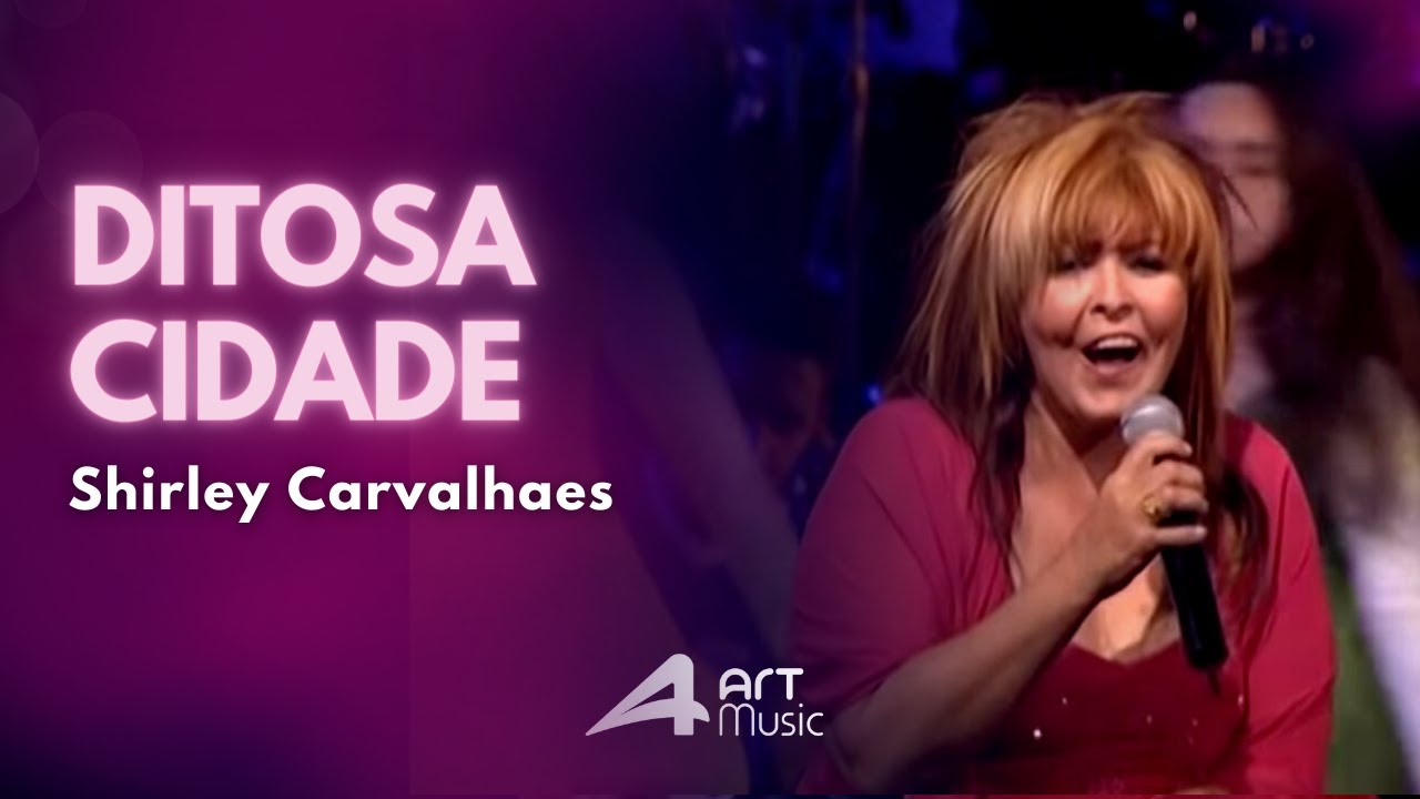 Shirley Carvalhaes - Ditosa Cidade