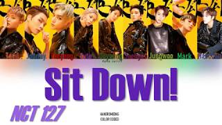 NCT 127 (엔시티 127) - 'SIT DOWN!' Lyrics (Color Coded Han|Rom|Eng)