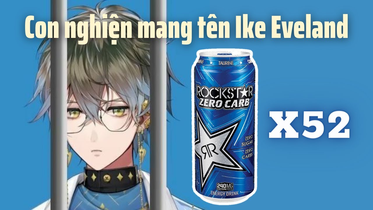 [IKE EVELAND VIETSUB] Con Nghiện Mang Tên Ike Eveland