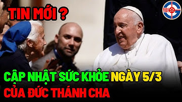 Tin mới! Cập Nhật Sức Khỏe Đức Thánh Cha Ngày 05/03/2025 - Xin Cầu Nguyện!