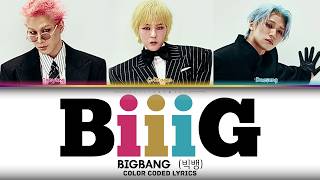 BIGBANG (빅뱅) 'Biiig' Lyrics (Color Coded Lyrics | HAN | ROM | ENG)