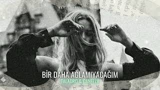 Taladro & Canfeza Ft Mark Eliyahu - Bir Daha Ağlamayacağım [MİX EDİTİON] Resimi