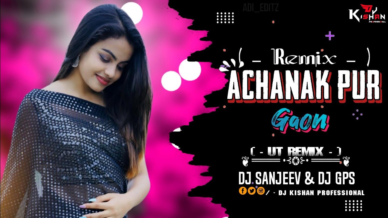 ACHANAK PUR GAON  REMIX  DJ GPS x DJ SANJEEV  CG DJ REMIX  DJ KISHAN PROFESSIONAL