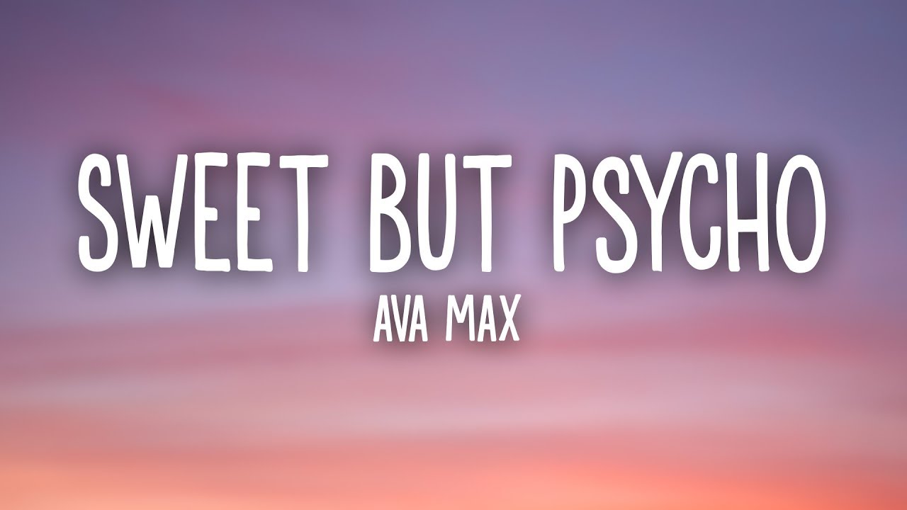 Ava Max   Sweet but Psycho Lyrics