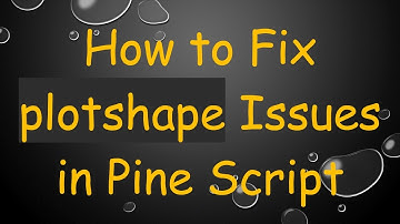 How to Fix plotshape Issues in Pine Script