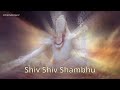 Shiv shiv shambhu  meditation song  spiritual divine dhun 