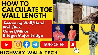 How To Calculate Toe Wall Length In Retaining Wall/Head Wall/Box Culert/Minor Bridge/Major Bridge