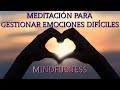  meditacin para gestionar emociones difciles con mindfulness   medita con pilar