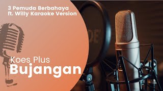 Bujangan By 3 Pemuda Berbahaya  Karaoke Version